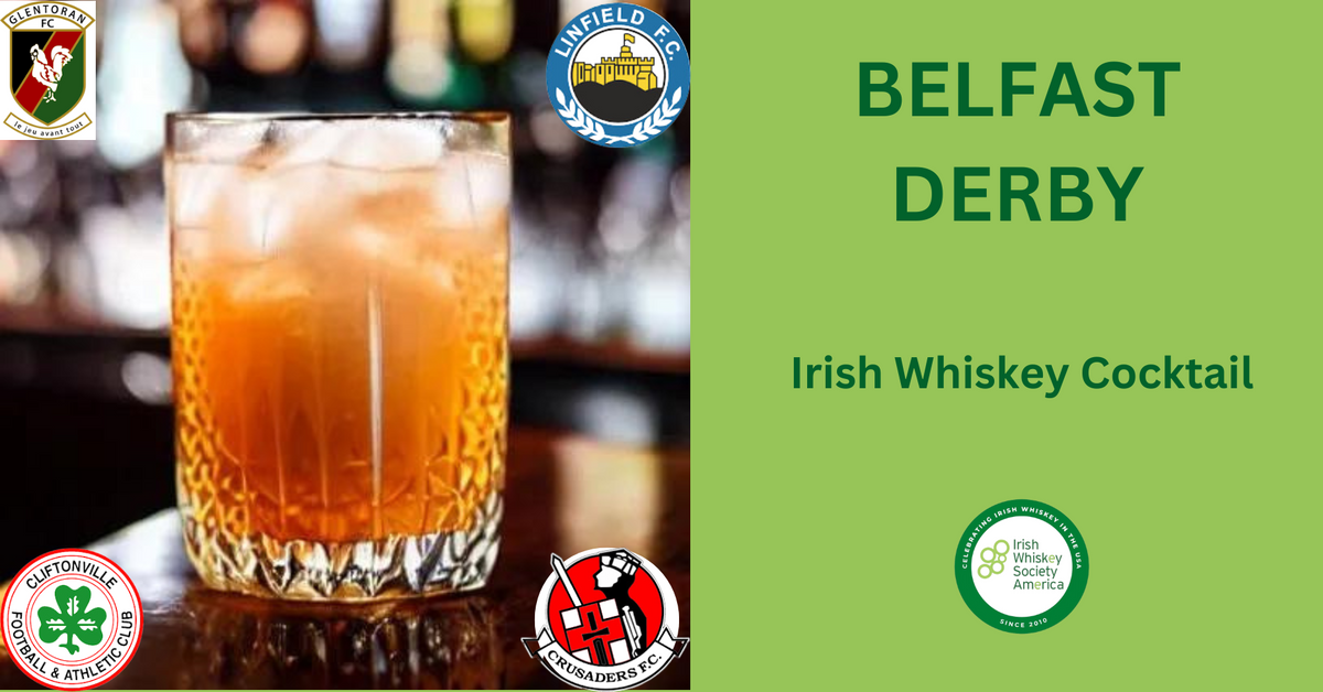 Belfast Derby - An Irish Whiskey Cocktail – Irish Whiskey USA Belfast Derby - An Irish Whiskey Cocktail – Irish Whiskey USA