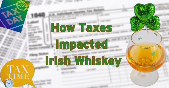 How Taxes Impacted Irish Whiskey