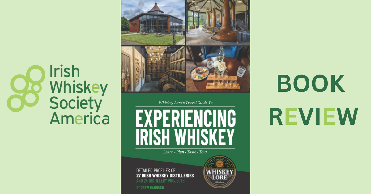 IWSA Book Review - Experiencing Irish Whiskey by Drew Hannush – Irish ...