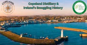 Copeland Distillery & Ireland's Smuggling History